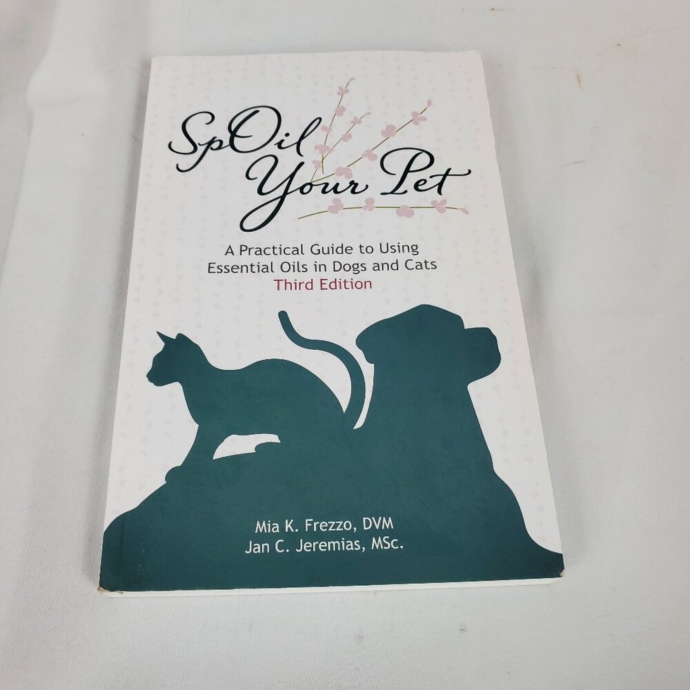 SpOil Your Pet By Mia K Frezzo DVM & Jan C Jeremias MSc Paperback 3rd Edition